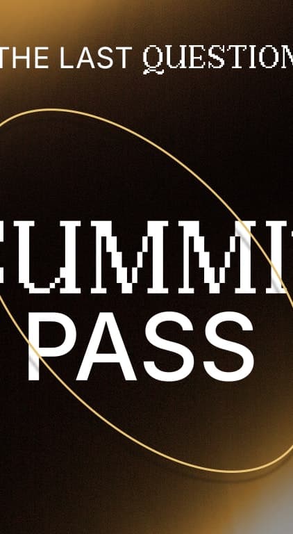 The Last Question | Summit Pass