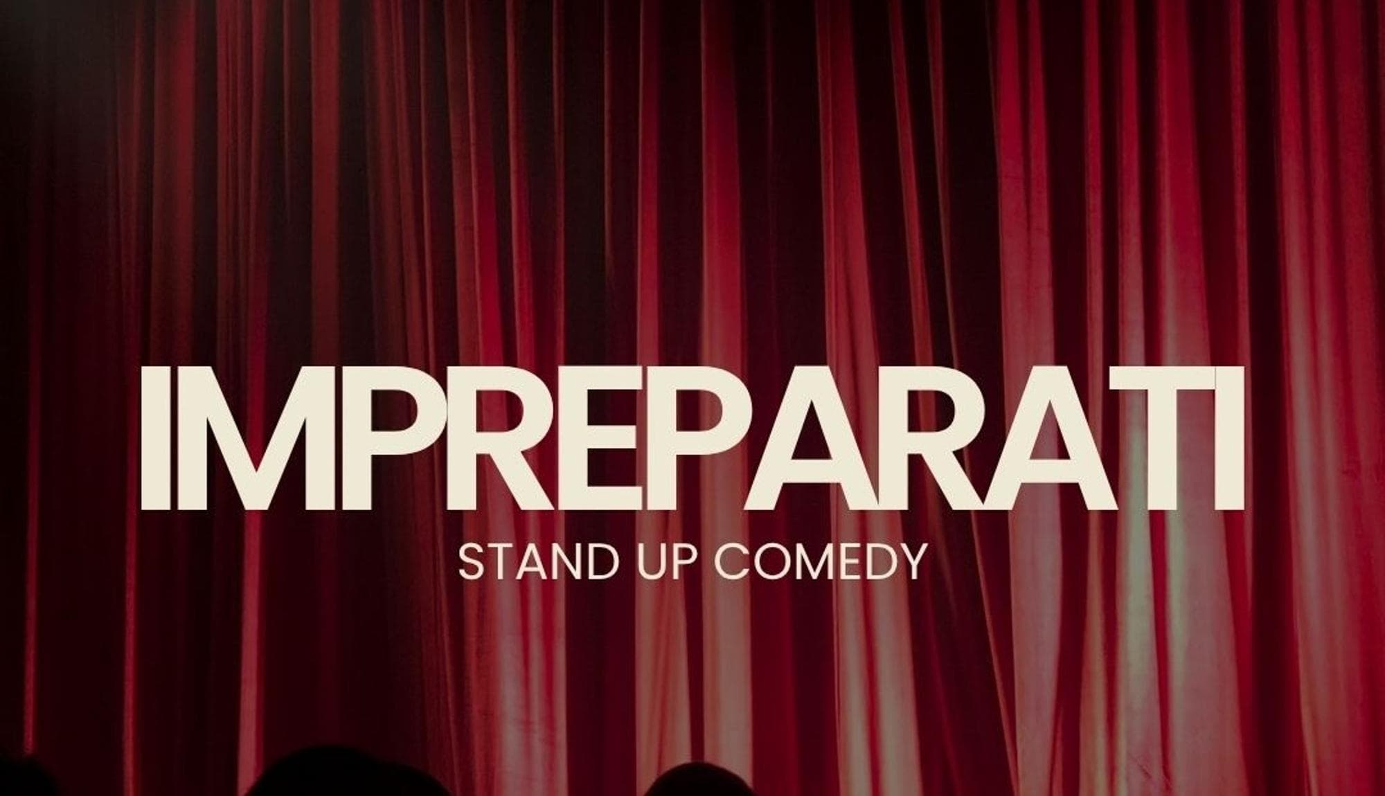 IMPREPARATI uno Stand up improvvisato