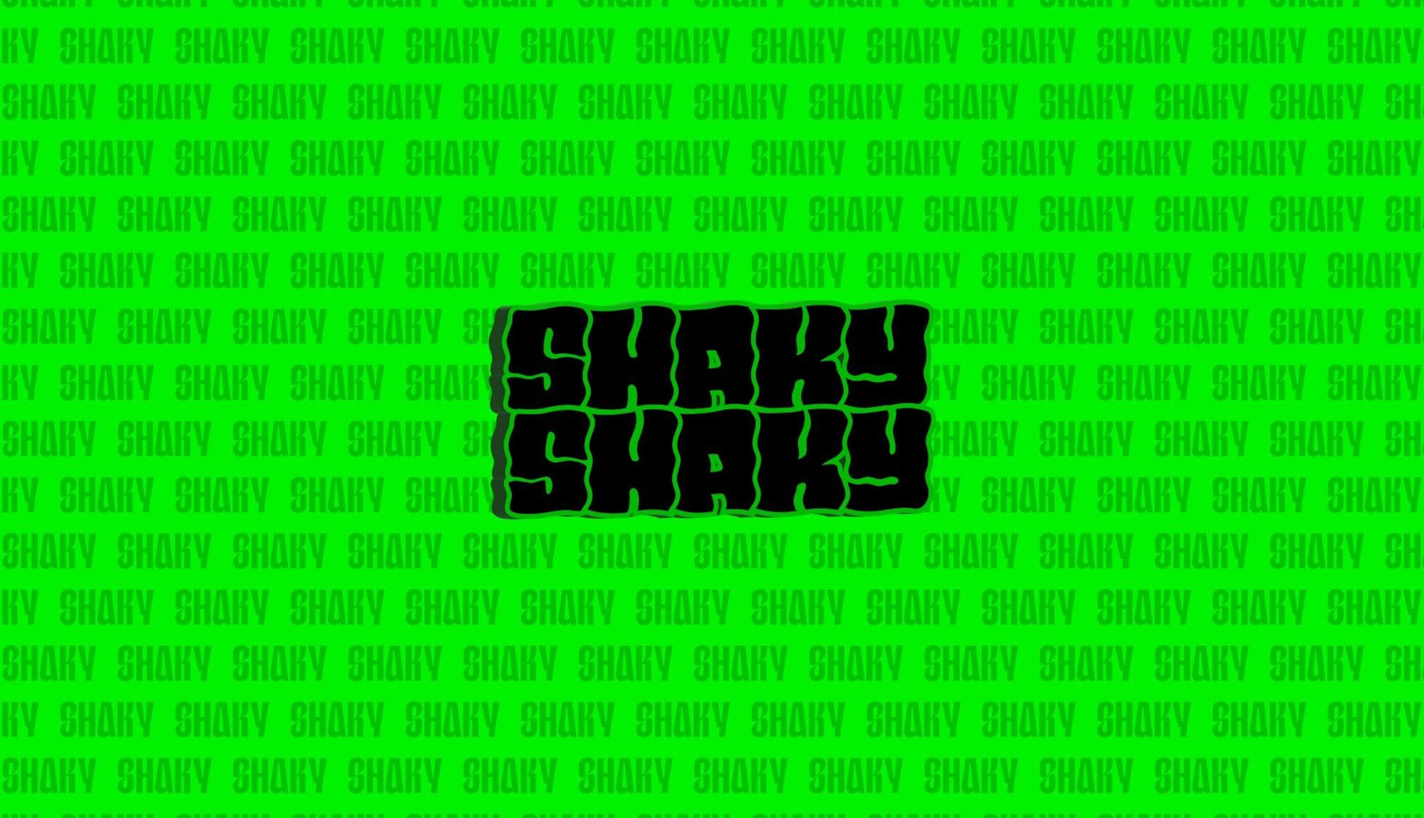 Shaky Shaky